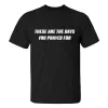 These Are The Days You Prayed For Printed Men's T-shirt sold by Polyalien