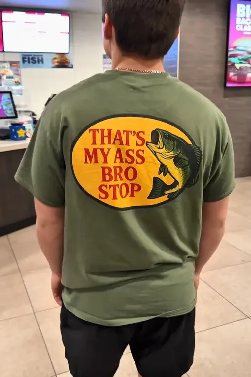 That's My Ass Bro Stop Printed Men's T-shirt sold by Polyalien