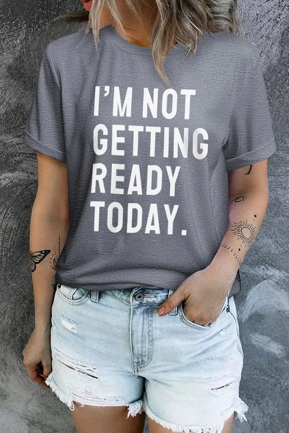 I'M NOT GETTING READY TODAY Graphic Tee sold by Gigi Laurent product image thumbnail 4