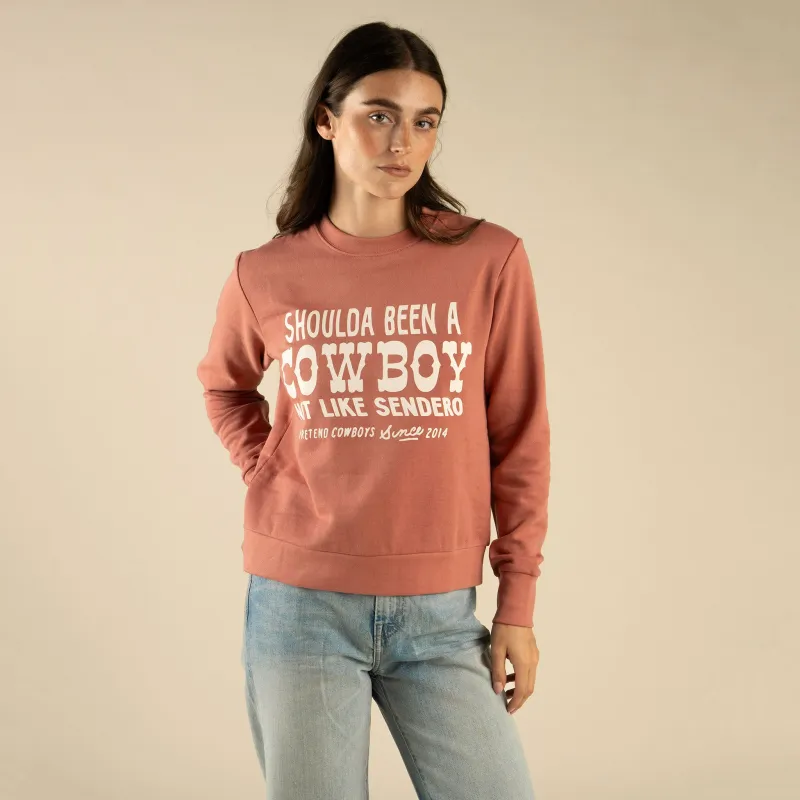 Shoulda Been a Cowboy Drop Shoulder Sweatshirt sold by Sendero Provisions CO