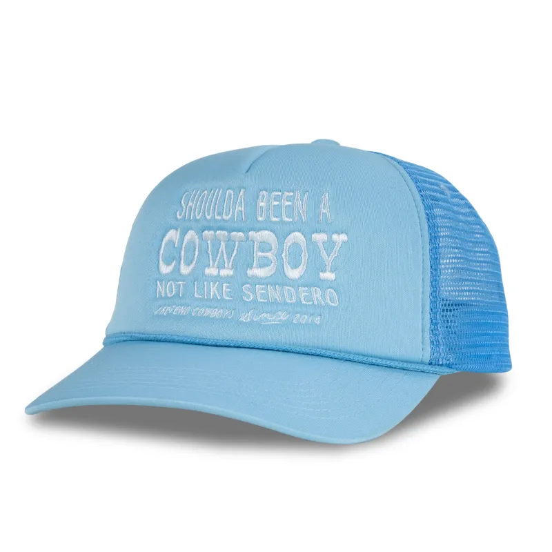 Shoulda Been A Cowboy Hat made by Sendero Provisions CO