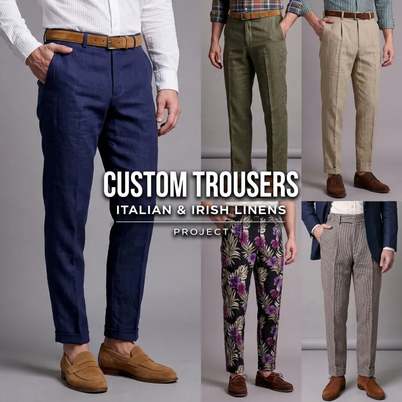 Custom Trousers in  Italian & Irish Linens Project made by Epaulet Brand