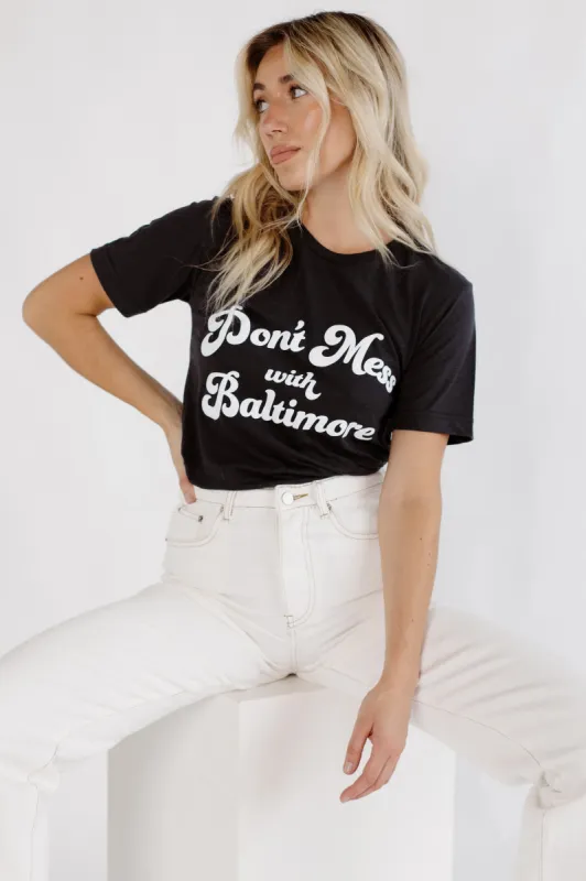 Brightside the Label Don't Mess With Baltimore Tee sold by Brightside Boutique
