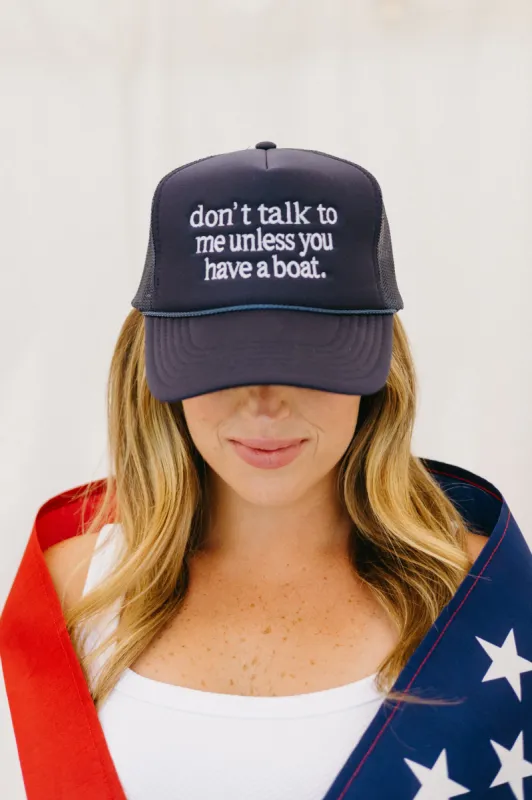 Don’t Talk To Me Unless You Have A Boat Trucker Hat sold by Brightside Boutique