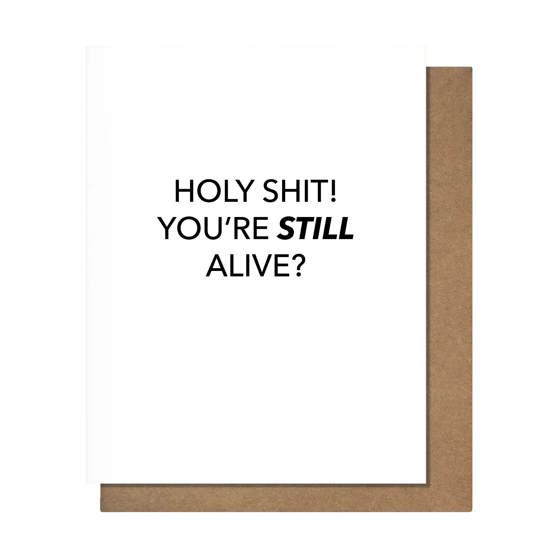 Holy Shit! You’re Still Alive Birthday Card sold by Brightside Boutique
