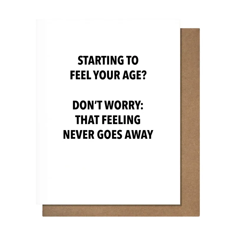 Starting To Feel Your Age Birthday Card sold by Brightside Boutique