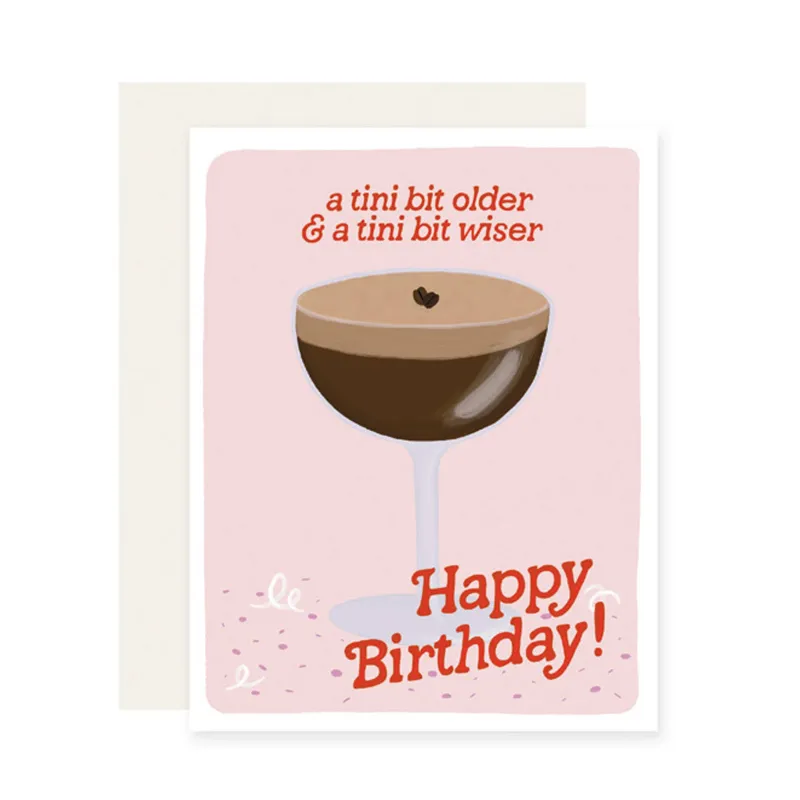 Espresso Tini Bit Older  Birthday Card sold by Brightside Boutique