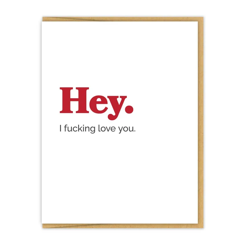 Hey. I Fucking Love You. Card sold by Brightside Boutique