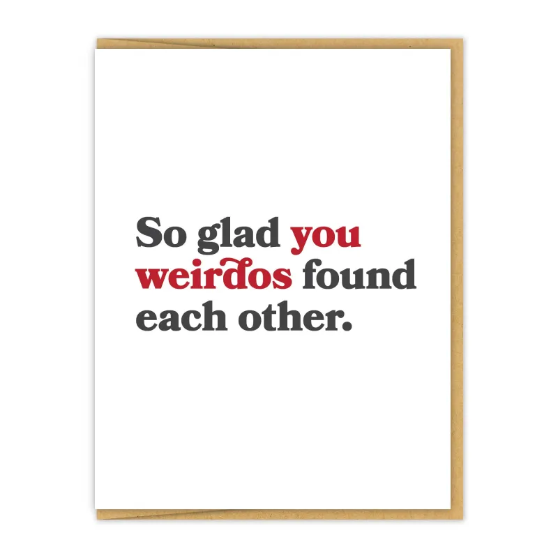 So Glad You Weirdos Found Each Other Greeting Card sold by Brightside Boutique