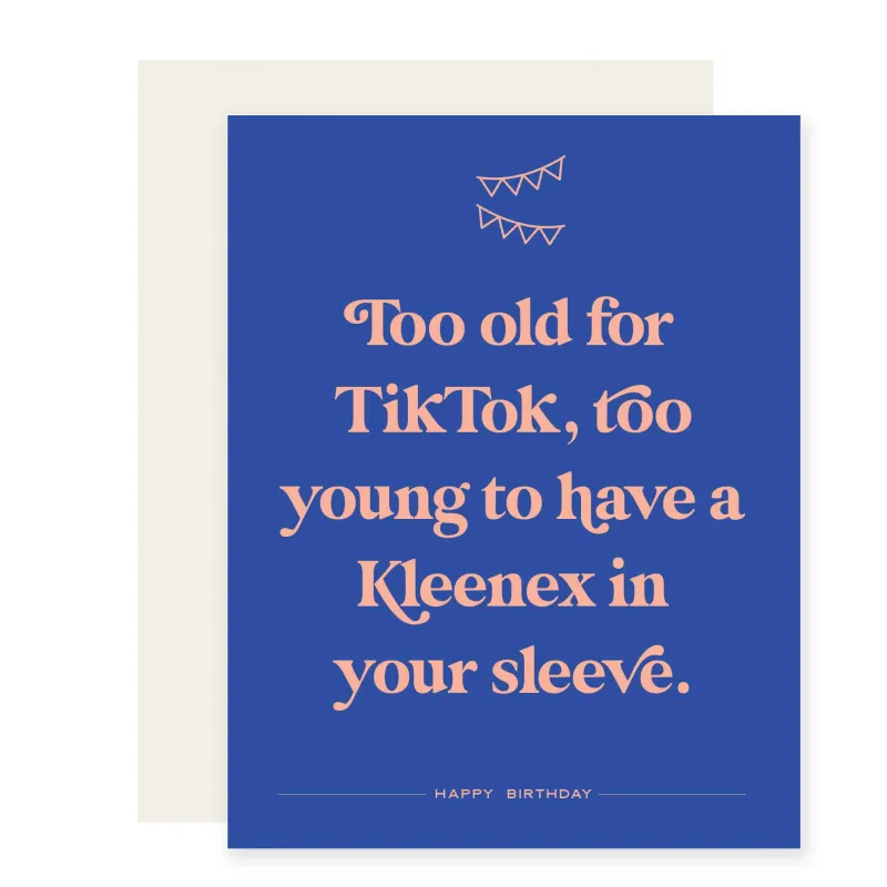 Too Old for TikTok Birthday Card sold by Brightside Boutique