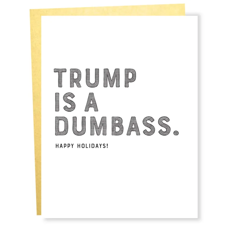 Trump Is A Dumbass Holiday Card sold by Brightside Boutique