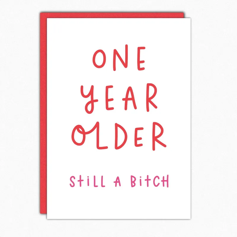One Year Older Birthday Card made by Brightside Boutique