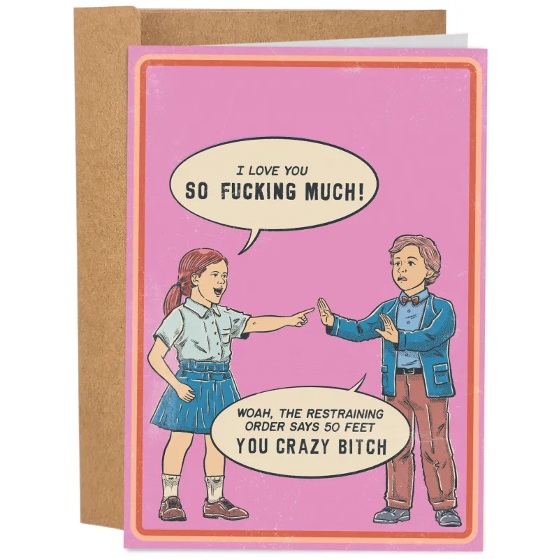 The Restraining Order Says 50 Feet Valentine's Card made by Brightside Boutique