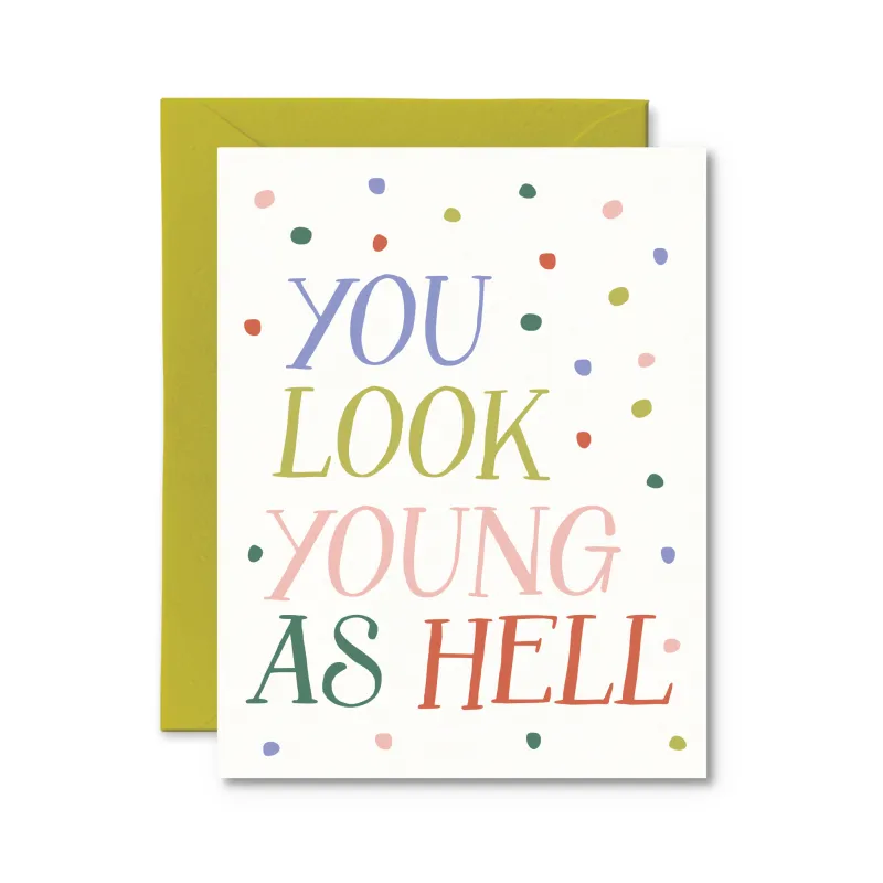 You Look Young As Hell Birthday Card made by Brightside Boutique