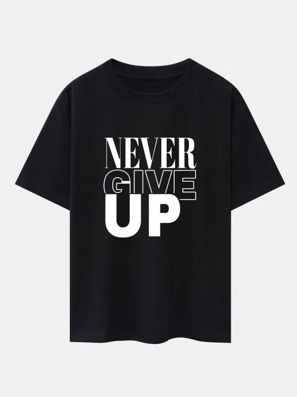 Never Give Up Print Drop Shoulder Oversize T-Shirt sold by Hoooyi