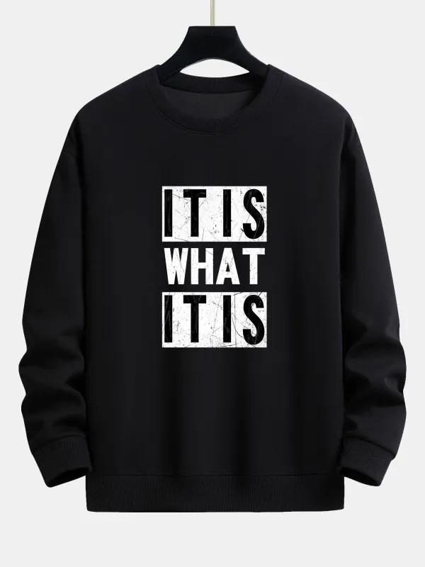 It Is What It Is Print Relax Fit Sweatshirt sold by Hoooyi