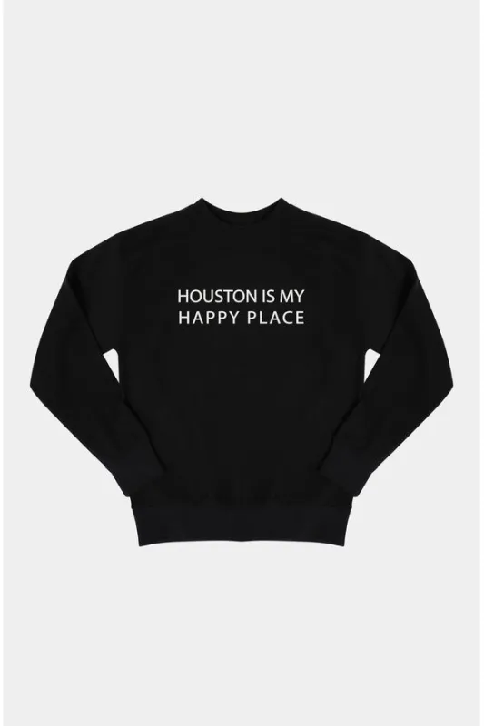 Houston Is My Happy Place Sweatshirt made by Hemline
