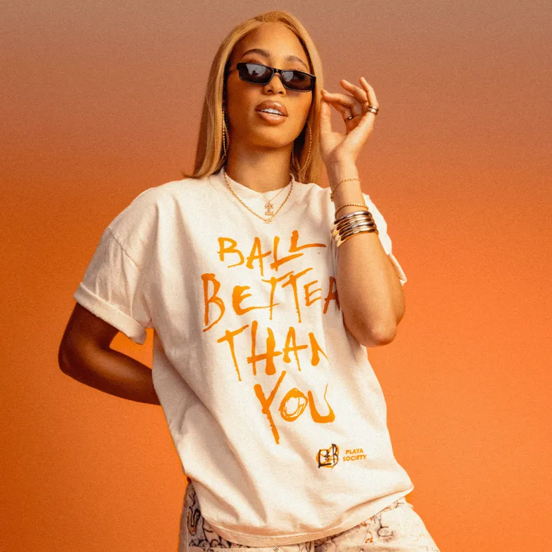 Playa Society X Love & Basketball Ball Better Than You T-Shirt sold by Playa Society