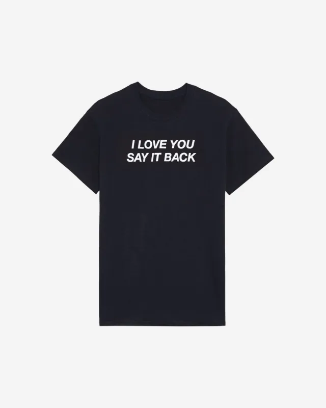 I Love You Say It Back™ Tee - Black sold by Lonely Ghost