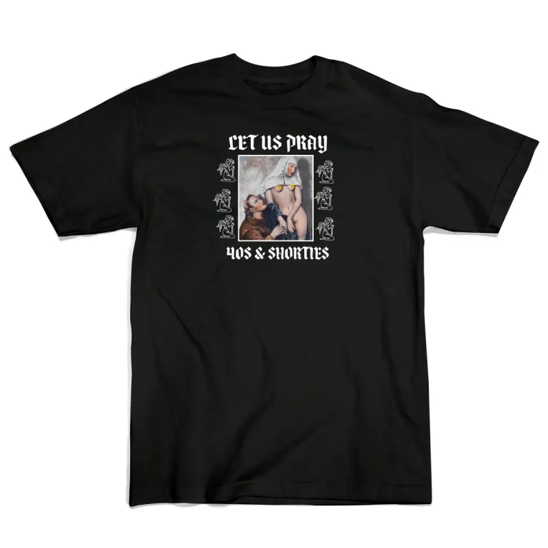 Let Us Pray Tee sold by 40s & Shorties