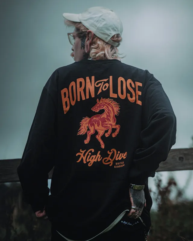 Born To Lose Heavy Black Long Sleeve made by High Dive Apparel HDA
