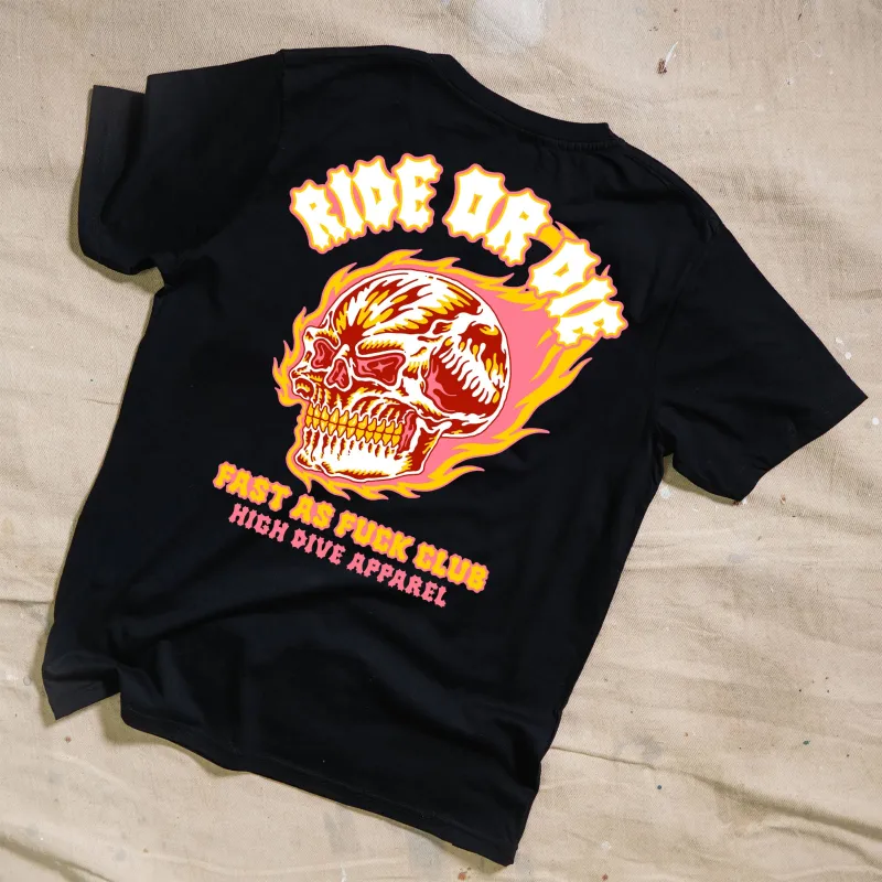 Ride Or Die T-Shirt made by High Dive Apparel HDA