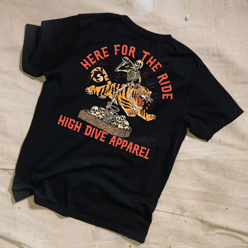 Here For The Ride made by High Dive Apparel HDA