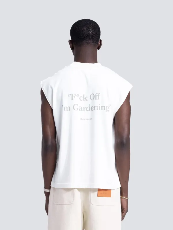 “F*ck Off I'm Gardening” Sleeveless T-Shirt Distressed - White sold by Bram's Fruit
