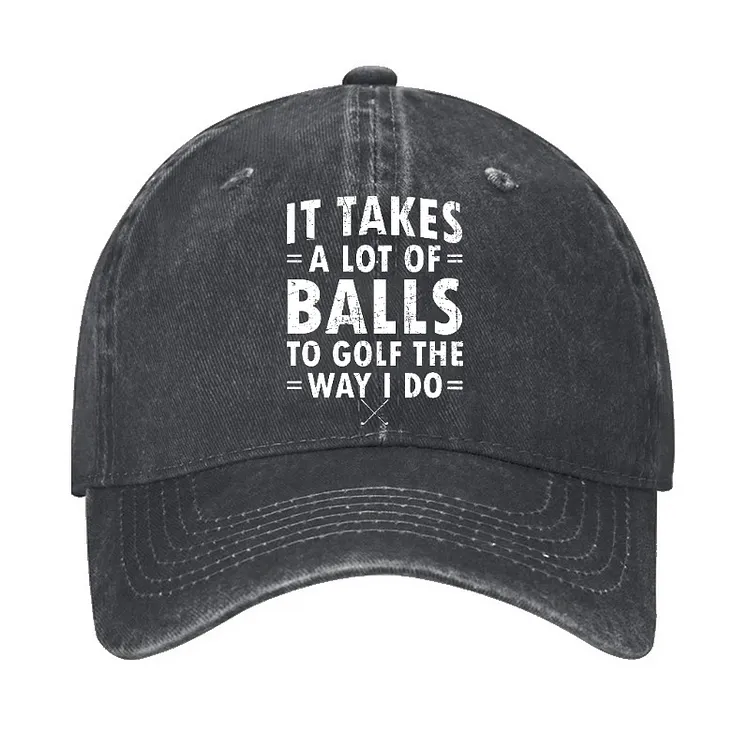 It Takes A Lot Of Balls Adjustable Baseball Cap sold by FloralTrip