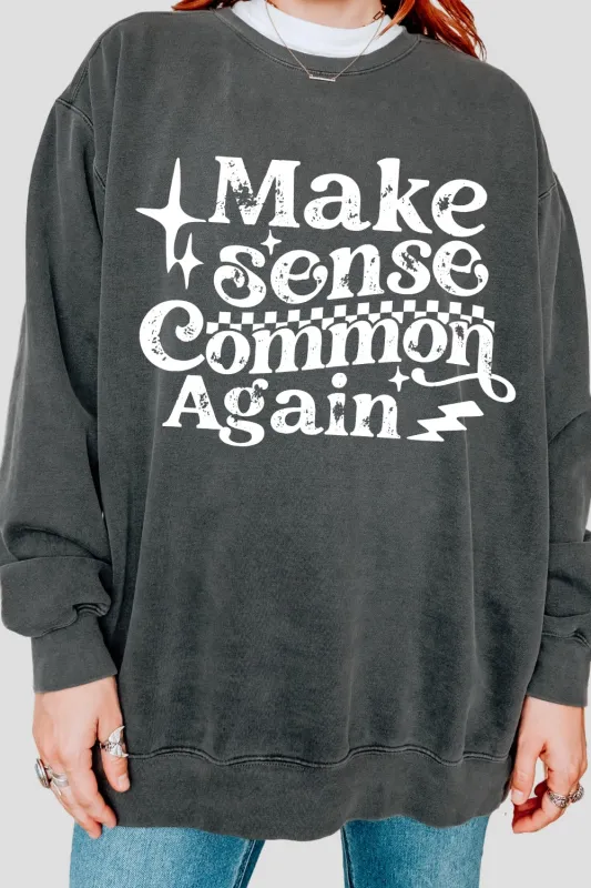Make Sense Common Again Sweatshirt For Women sold by Fancy Tees