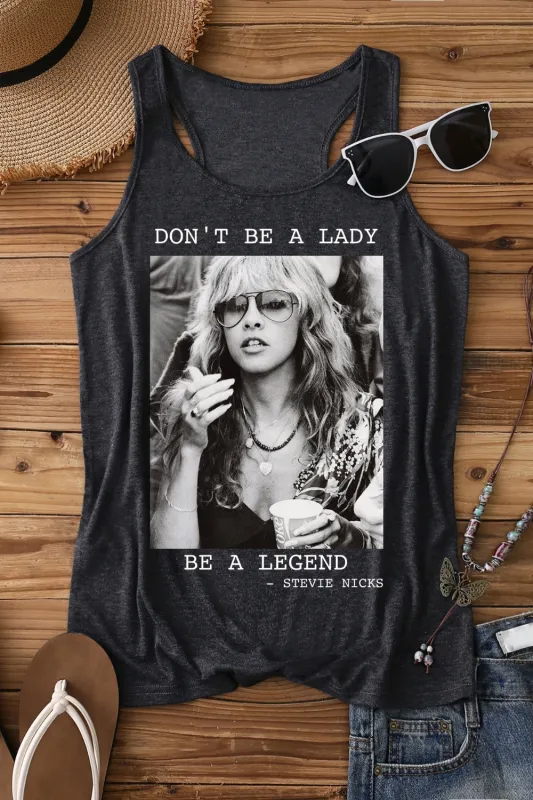 Don't Be A Lady Be A Legend Tank Top For Women sold by Fancy Tees
