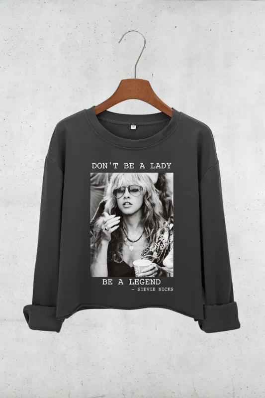 Don't Be A Lady Be A Legend Crop Sweatshirt For Women sold by Fancy Tees