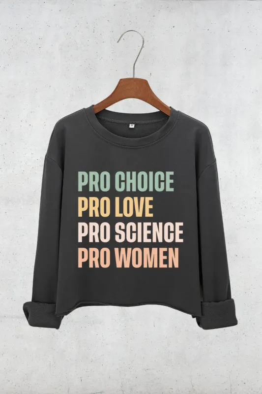 Pro Choice Pro Love Women Rights Crop Sweatshirt For Women sold by Fancy Tees