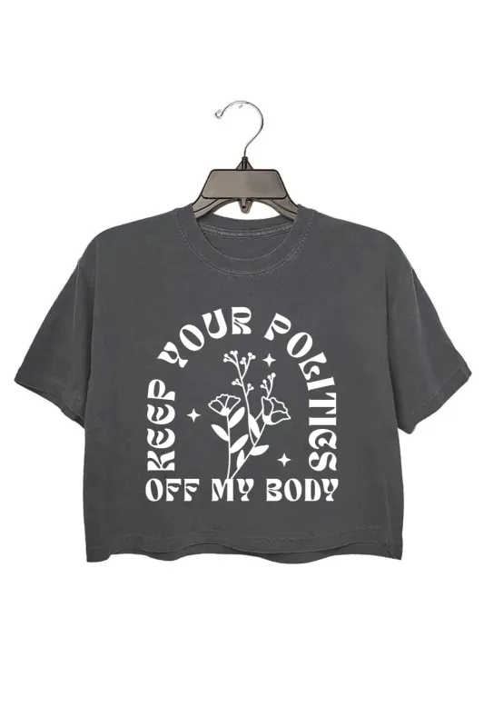 Keep Your Politics Off My Body Feminism Crop Top For Women sold by Fancy Tees