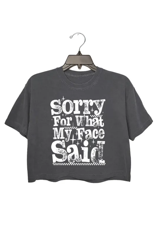 Sorry For What My Face Said Crop Top For Women sold by Fancy Tees