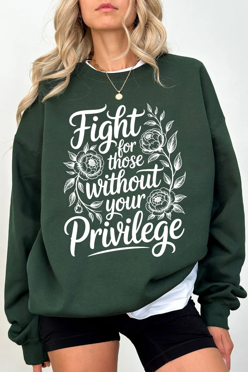 Fight For Those Without Your Privilege Flowers Sweatshirt For Women sold by Fancy Tees product image thumbnail 2