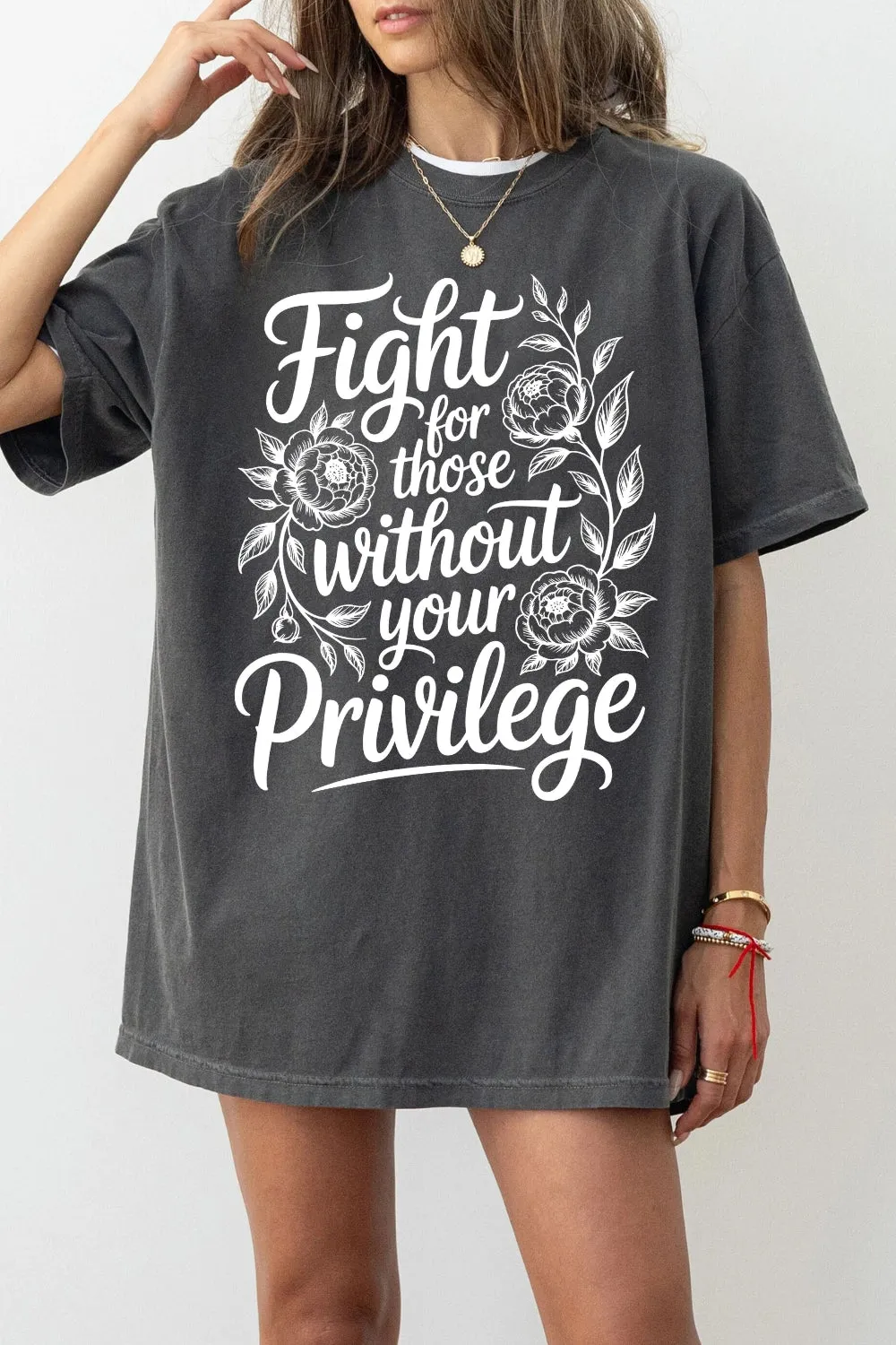 Fight For Those Without Your Privilege Flowers Tee For Women sold by Fancy Tees