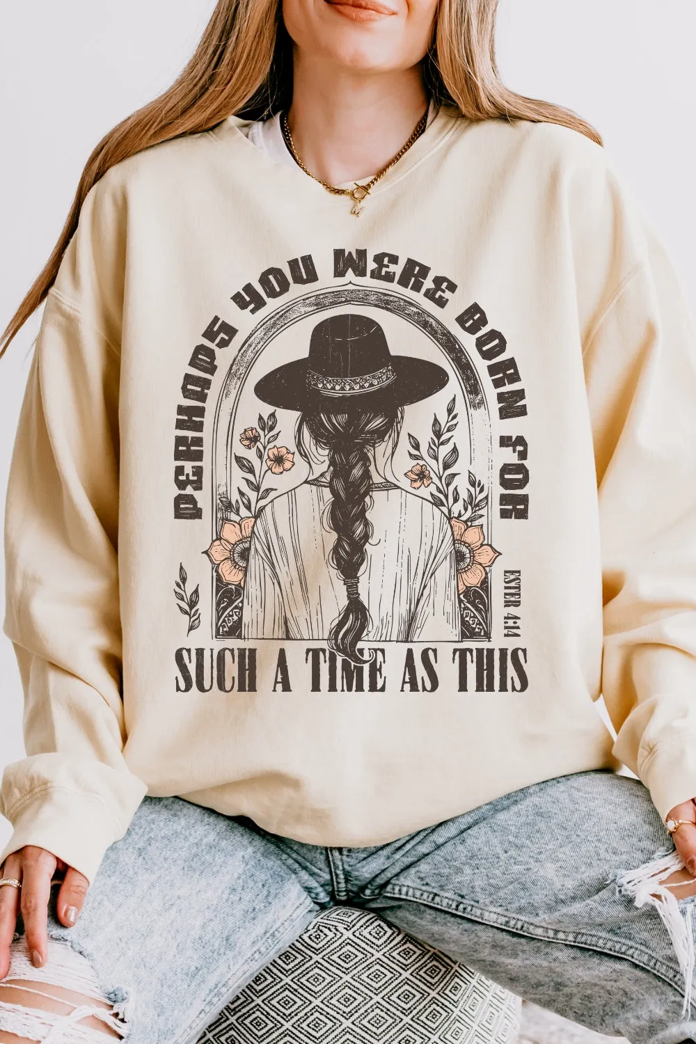 Perhaps You Were Born For This Time Sweatshirt For Women sold by Fancy Tees