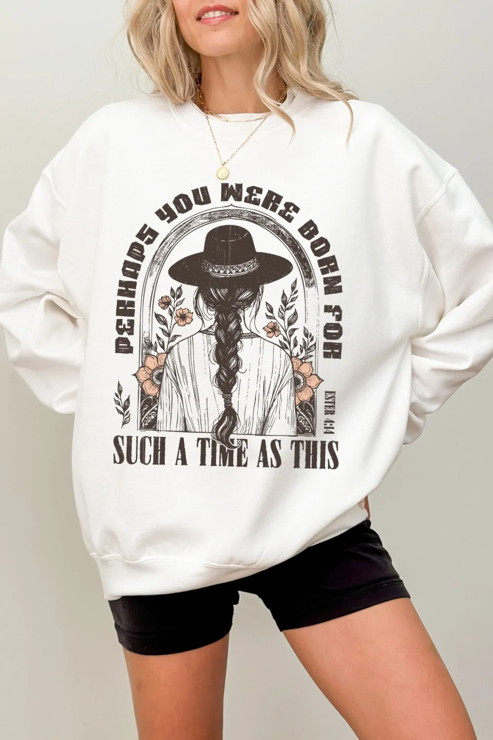 Perhaps You Were Born For This Time Sweatshirt For Women sold by Fancy Tees product image thumbnail 2