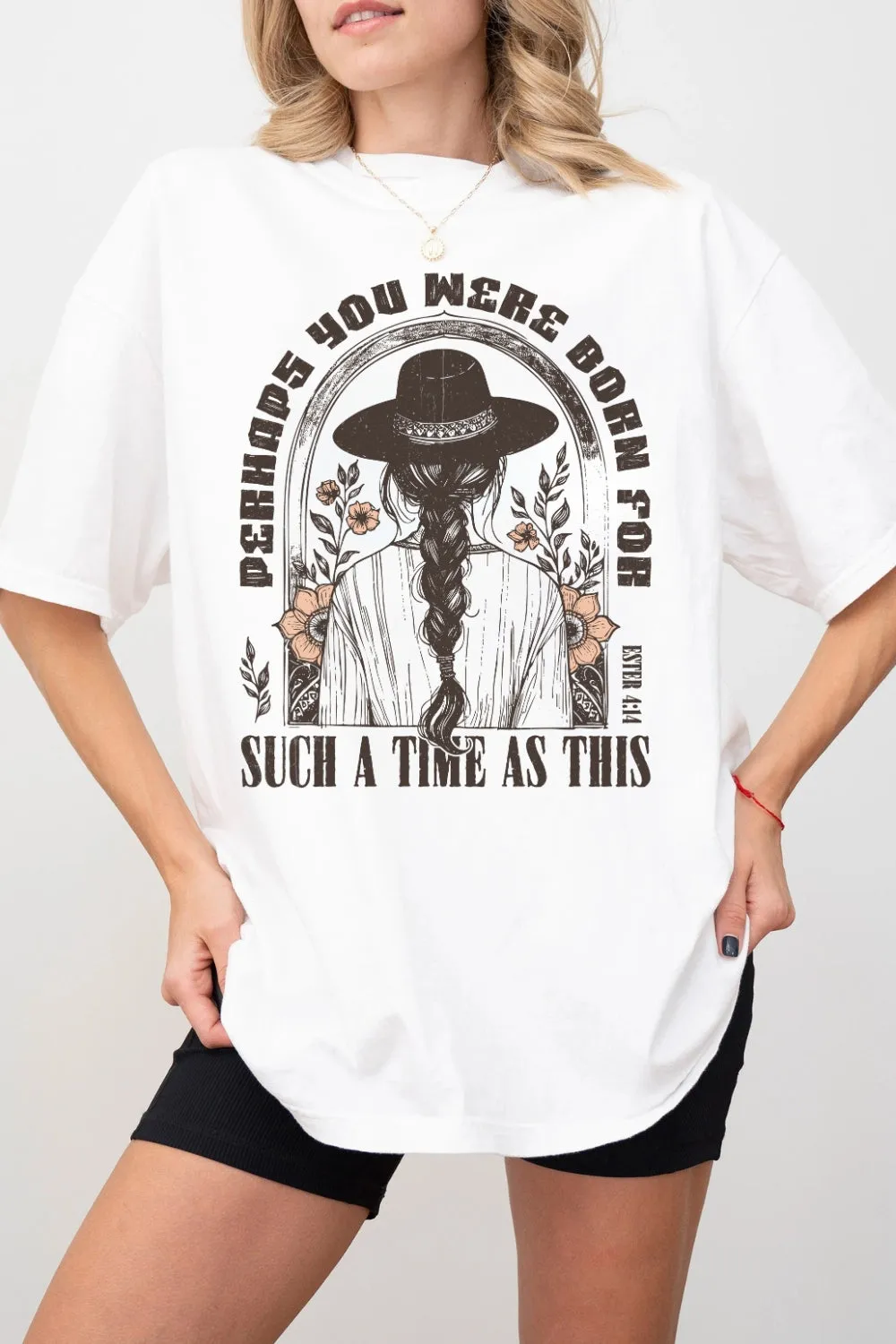 Perhaps You Were Born For This Time Tee For Women sold by Fancy Tees product image thumbnail 2