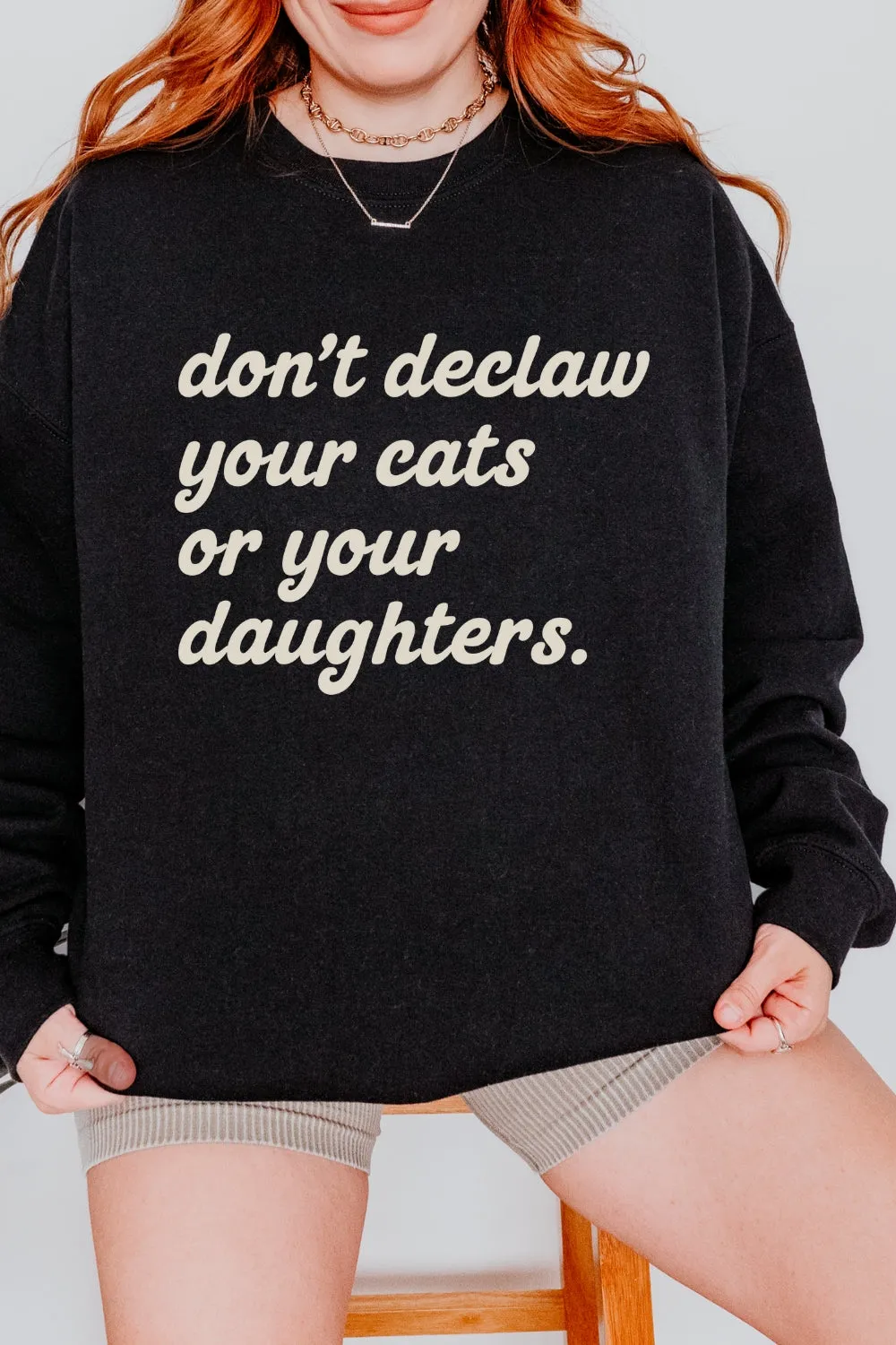 Don't Declaw Your Cat Or Your Daughter Sweatshirt sold by Fancy Tees product image thumbnail 4