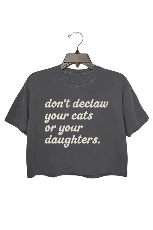Don't Declaw Your Cat Or Your Daughter Crop Tee For Women sold by Fancy Tees