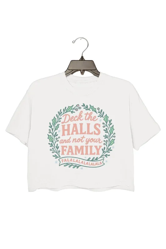 Deck The Halls And Not Your Family Crop Top For Women sold by Fancy Tees