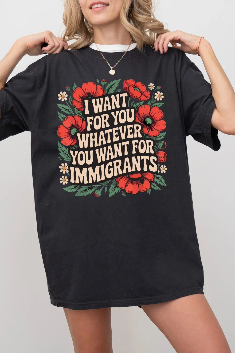 I Want For You Whatever You Want For Immigrants Tee For Women sold by Fancy Tees product image thumbnail 3