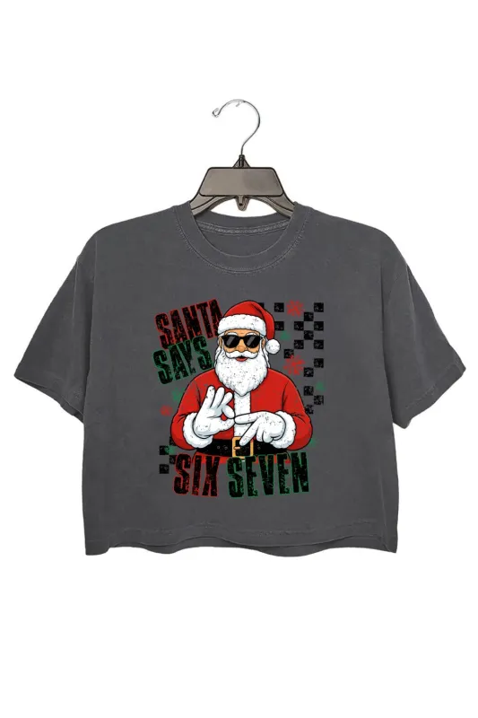 Santa Says Six Seven Funny Christmas Crop Top For Women sold by Fancy Tees