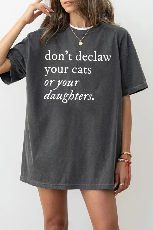 Don't Declaw Your Cat Or Your Daughter Tee For Women sold by Fancy Tees