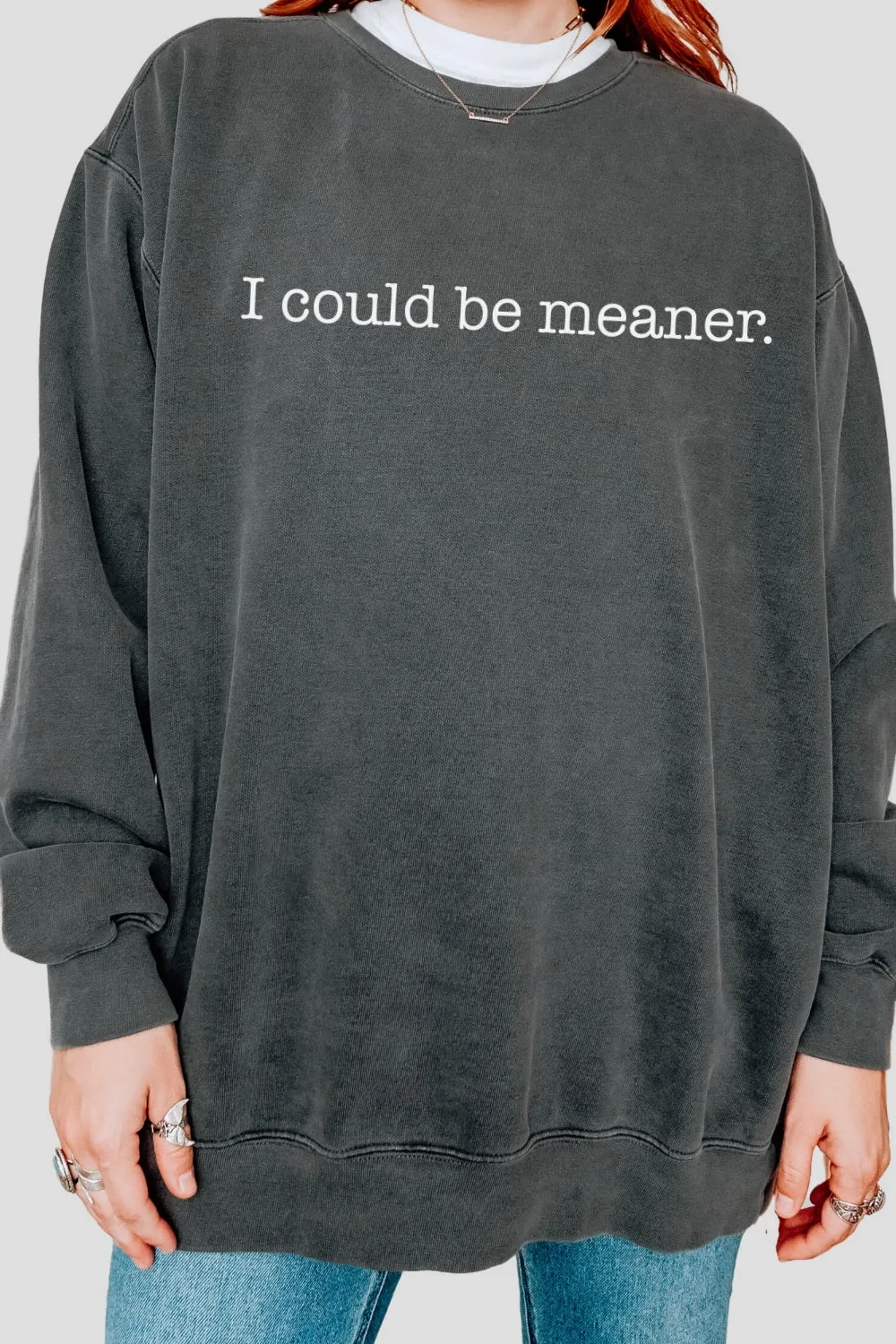 I Could Be Meaner Sweatshirt For Women sold by Fancy Tees