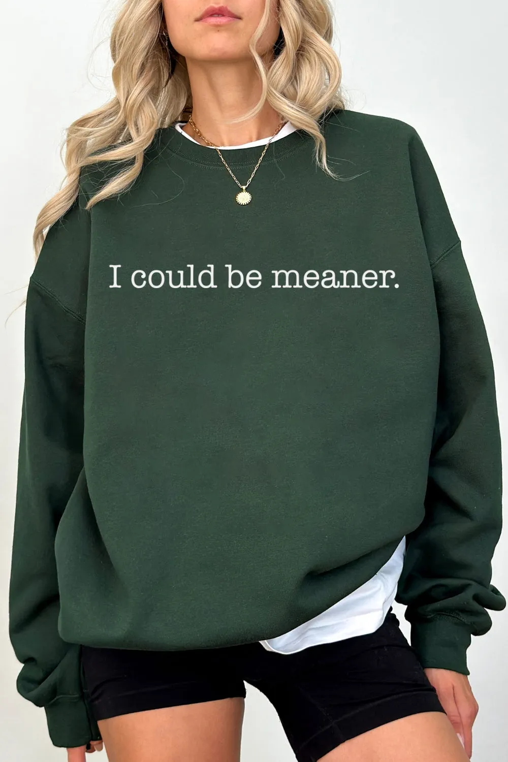 I Could Be Meaner Sweatshirt For Women sold by Fancy Tees product image thumbnail 2