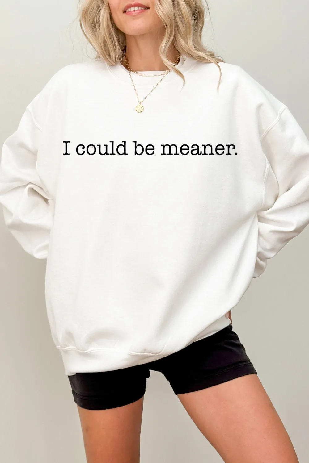 I Could Be Meaner Sweatshirt For Women sold by Fancy Tees product image thumbnail 4