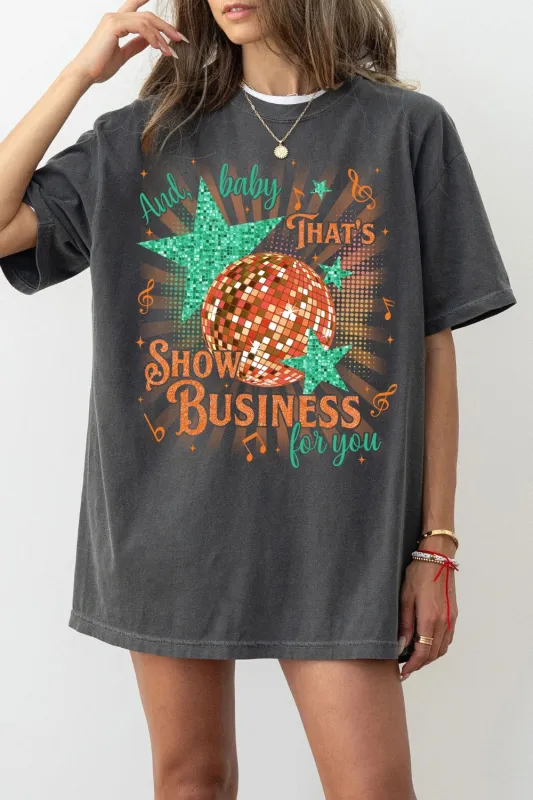 That's Show Business For You Show Girl Tee For Women sold by Fancy Tees